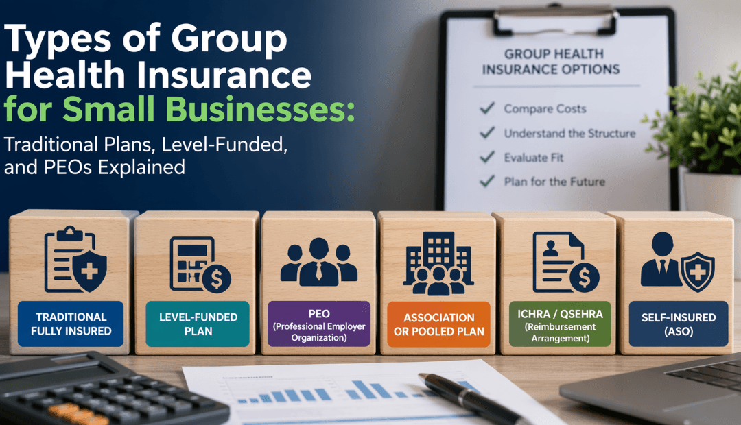 Types of Group Health Insurance for Small Businesses: Traditional Plans, Level-Funded, and PEOs Explained