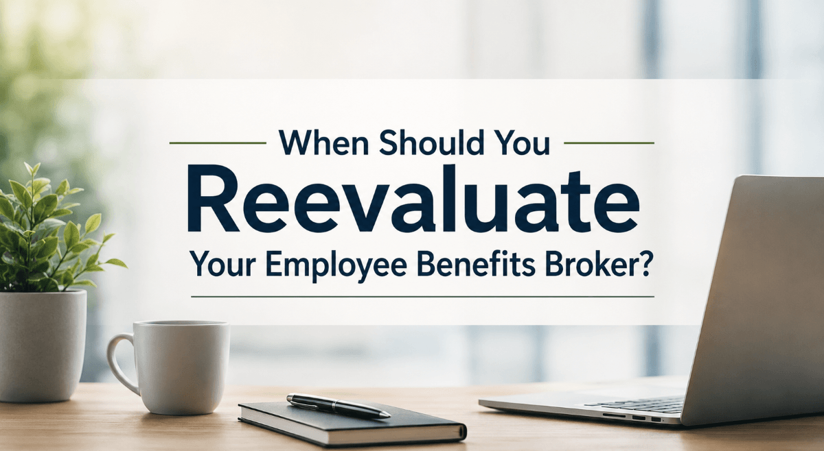 When Should You Reevaluate Your EE Benefits Broker Image Tiny